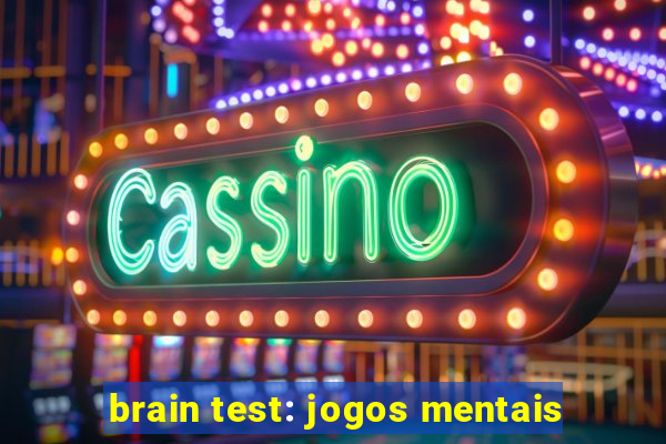 brain test: jogos mentais